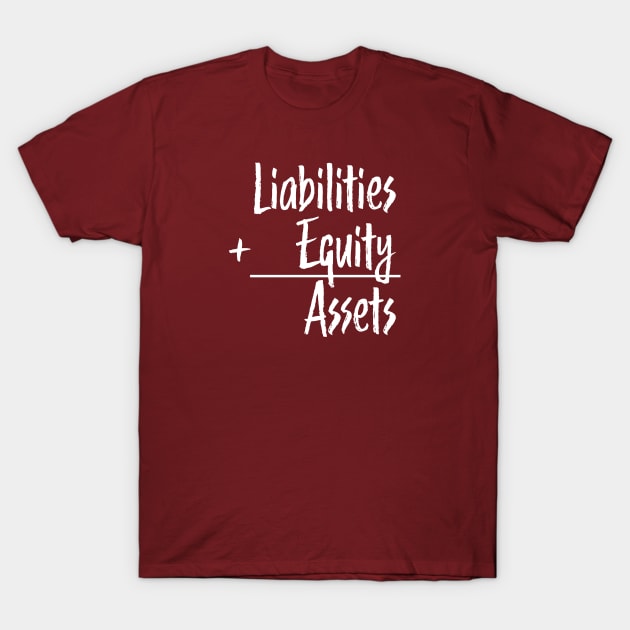 Accounting Equation: A = L + E T-Shirt by spreadsheetnation